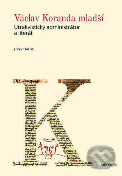 Kniha: Václav Koranda mladší (Jindřich Marek). Nakladatelství Lidové noviny, 2018 Kniha: Václav Koranda mladší (Jindřich Marek). Nakladatelství Lidové noviny, 2018