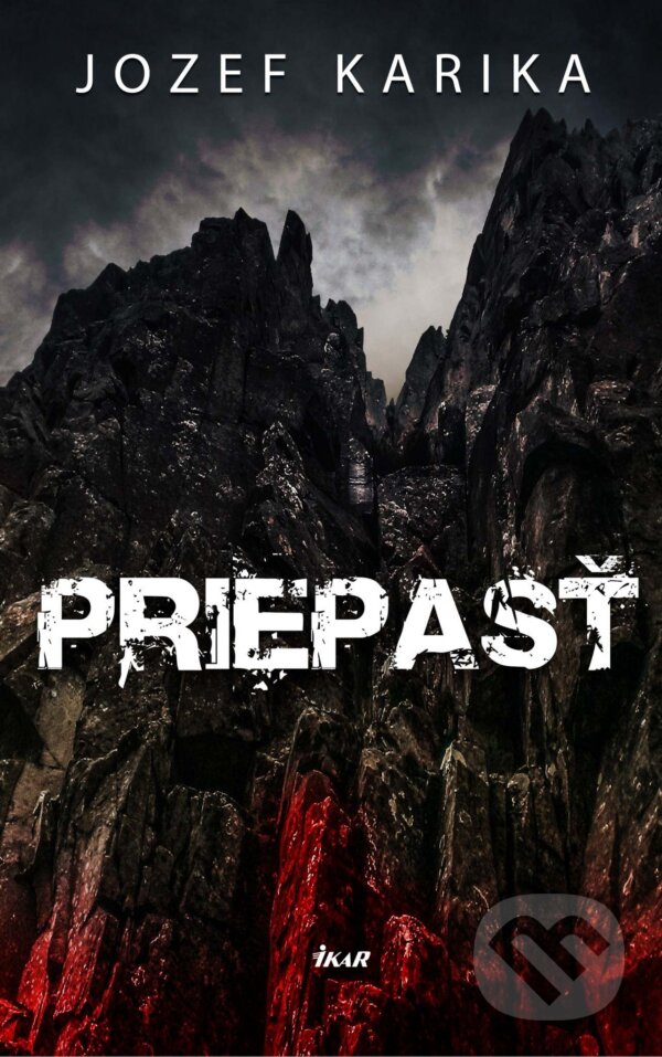 Kniha: Priepasť (Jozef Karika). Ikar, 2018 Kniha: Priepasť (Jozef Karika). Ikar, 2018