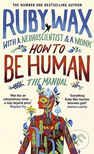 Kniha: How to Be Human (Ruby Wax). Penguin Books, 2018 Kniha: How to Be Human (Ruby Wax). Penguin Books, 2018