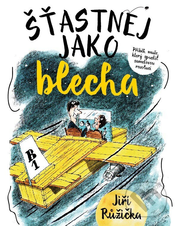Kniha: Šťastnej jako blecha (Jiří Růžička). XYZ, 2018 Kniha: Šťastnej jako blecha (Jiří Růžička). XYZ, 2018