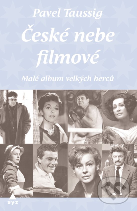 Kniha: České nebe filmové (Pavel Taussig). XYZ, 2018 Kniha: České nebe filmové (Pavel Taussig). XYZ, 2018