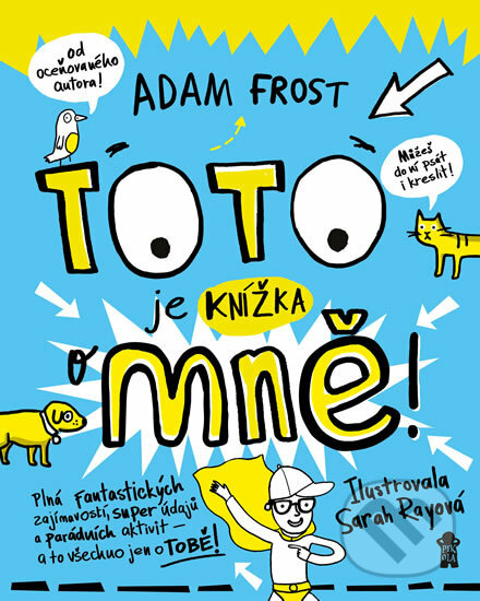 Kniha: Toto je knížka o mně! (Adam Frost). Pikola, 2018 Kniha: Toto je knížka o mně! (Adam Frost). Pikola, 2018