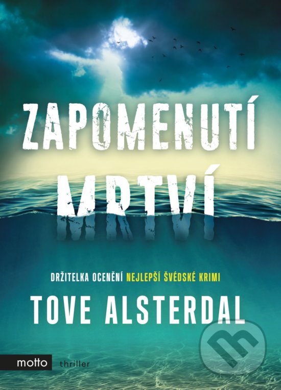 Kniha: Zapomenutí mrtví (Tove Alsterdal). Motto, 2018 Kniha: Zapomenutí mrtví (Tove Alsterdal). Motto, 2018