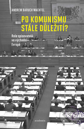 Kniha: Po komunismu stále důležití? (Baruch Andrew Wachtel). Academia, 2018 Kniha: Po komunismu stále důležití? (Baruch Andrew Wachtel). Academia, 2018