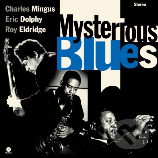 Hudební CD: Charles Mingus, Eric Dolphy, Roy Eldridge: Mysterious Blues LP (Music on Vinyl). Music on Vinyl, 2025 Hudební CD: Charles Mingus, Eric Dolphy, Roy Eldridge: Mysterious Blues LP (Music on Vinyl). Music on Vinyl, 2025