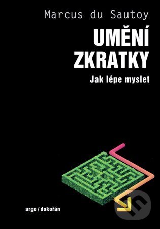 E-kniha: Umění zkratky (Marcus du Sautoy). Argo, Dokořán, 2025 E-kniha: Umění zkratky (Marcus du Sautoy). Argo, Dokořán, 2025
