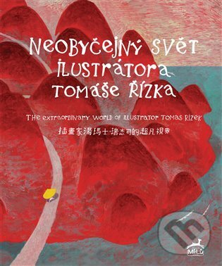 Kniha: Neobyčejný svět ilustrátora Tomáše Řízka (Daniela Růžičková). Mi:Lu Publishing, 2025 Kniha: Neobyčejný svět ilustrátora Tomáše Řízka (Daniela Růžičková). Mi:Lu Publishing, 2025