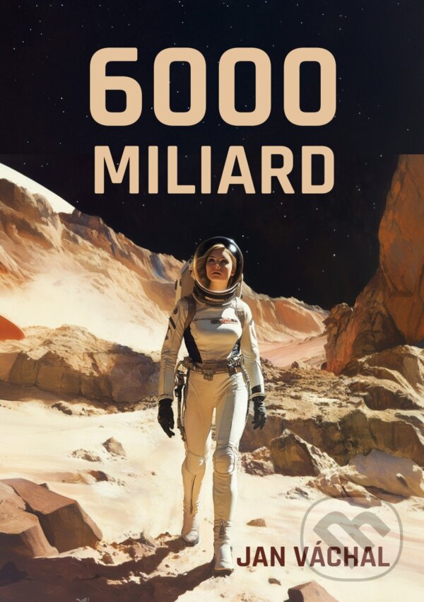 E-kniha: 6000 miliard (Jan Váchal). E-knihy jedou, 2025 E-kniha: 6000 miliard (Jan Váchal). E-knihy jedou, 2025