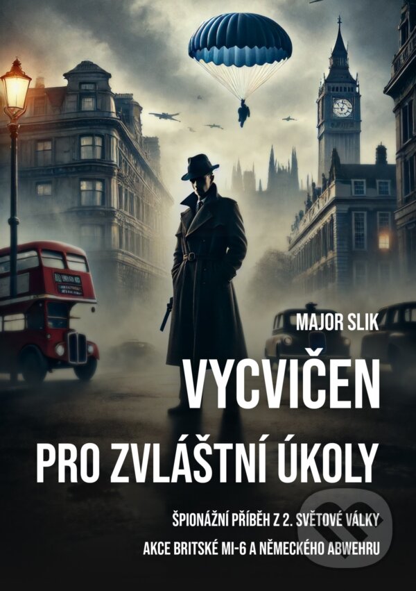 E-kniha: Vycvičen pro zvláštní úkoly (Major Slik). E-knihy jedou, 2025 E-kniha: Vycvičen pro zvláštní úkoly (Major Slik). E-knihy jedou, 2025