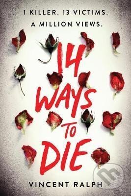 Kniha: 14 Ways to Die (Vincent Ralph). Sourcebooks, 2021 Kniha: 14 Ways to Die (Vincent Ralph). Sourcebooks, 2021