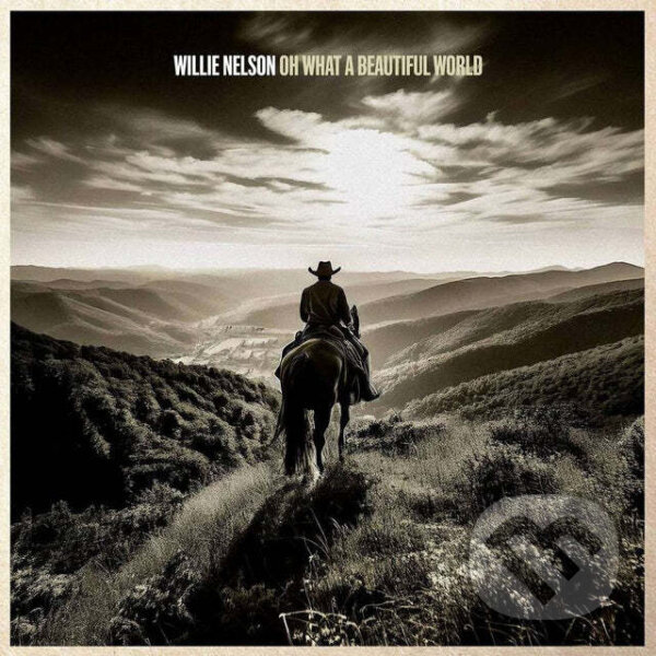 Hudební CD: Willie Nelson: Oh What A Beautiful World (Sony Music Entertainment). Sony Music Entertainment, 2025 Hudební CD: Willie Nelson: Oh What A Beautiful World (Sony Music Entertainment). Sony Music Entertainment, 2025