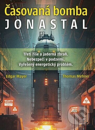 E-kniha: Časovaná bomba Jonastal (Edgar Mayer a Thomas Mehner). Naše vojsko, 2025 E-kniha: Časovaná bomba Jonastal (Edgar Mayer a Thomas Mehner). Naše vojsko, 2025