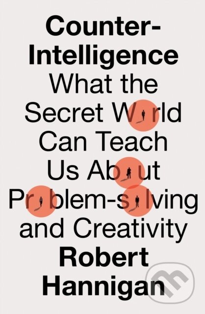 Kniha: Counter-Intelligence (Robert Hannigan). HarperCollins Publishers, 2025 Kniha: Counter-Intelligence (Robert Hannigan). HarperCollins Publishers, 2025