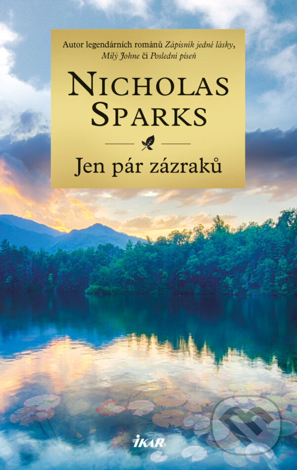 E-kniha: Jen pár zázraků (Nicholas Sparks). Ikar CZ, 2025 E-kniha: Jen pár zázraků (Nicholas Sparks). Ikar CZ, 2025