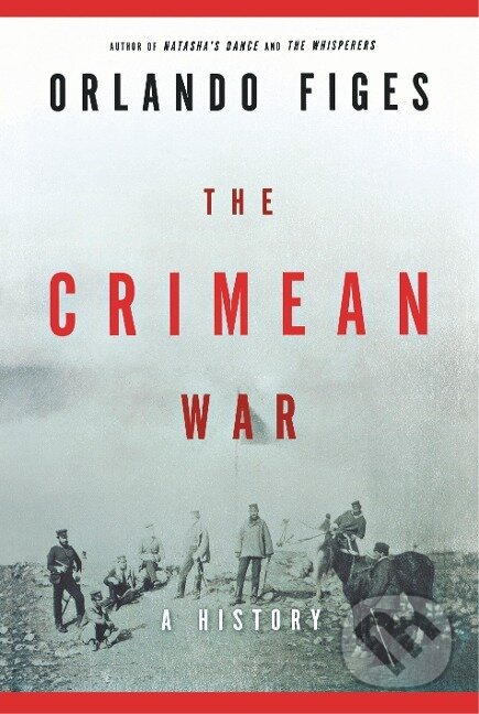 Kniha: CRIMEAN WAR (Orlando Figes). , 2011 Kniha: CRIMEAN WAR (Orlando Figes). , 2011