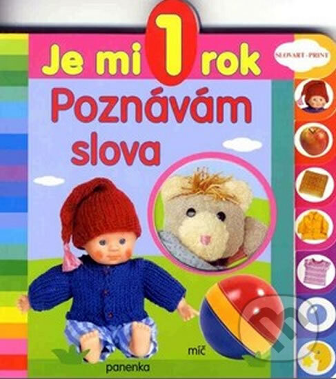 Kniha: Poznávám slova - Je mi 1 rok (Lieve Boumans). Slovart Print, 2010 Kniha: Poznávám slova - Je mi 1 rok (Lieve Boumans). Slovart Print, 2010