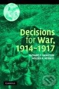 Kniha: Decisions for War, 1914 1917 (Richard Hamilton). Cambridge University Press, 2010 Kniha: Decisions for War, 1914 1917 (Richard Hamilton). Cambridge University Press, 2010
