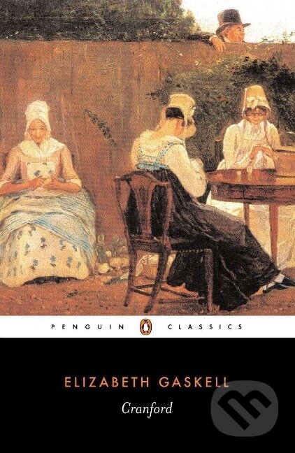 Kniha: Gaskell, E: Cranford (Elizabeth Gaskell). Penguin Books, 2005 Kniha: Gaskell, E: Cranford (Elizabeth Gaskell). Penguin Books, 2005