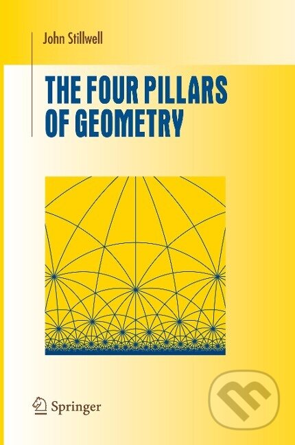 Kniha: The Four Pillars of Geometry (John Stillwell). Springer New York, 2005 Kniha: The Four Pillars of Geometry (John Stillwell). Springer New York, 2005