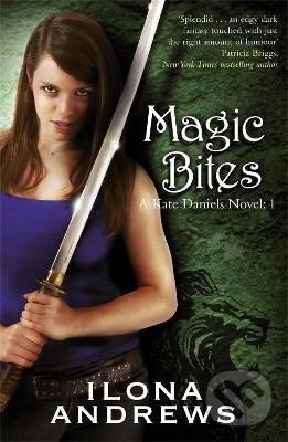 Kniha: Magic Bites : A Kate Daniels 1 (Ilona Andrews). , 2010 Kniha: Magic Bites : A Kate Daniels 1 (Ilona Andrews). , 2010
