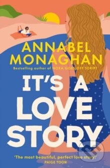 Kniha: It's a Love Story (Annabel Monaghan). Bloomsbury, 2025 Kniha: It's a Love Story (Annabel Monaghan). Bloomsbury, 2025