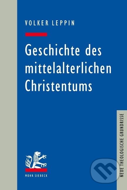 Kniha: Geschichte des mittelalterlichen Christentums (Volker Leppin). , 2012 Kniha: Geschichte des mittelalterlichen Christentums (Volker Leppin). , 2012