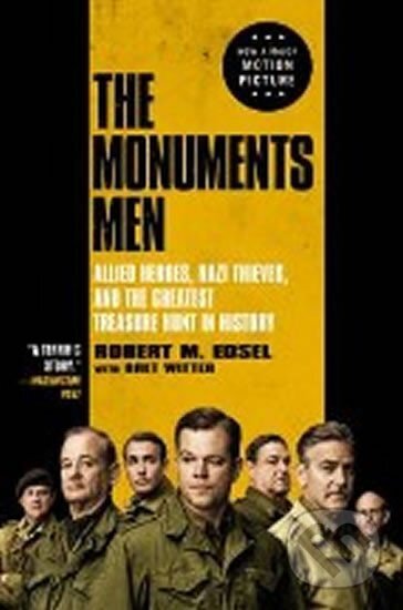 Kniha: The Monuments Men (Bret Witter a M. Robert Edsel). , 2013 Kniha: The Monuments Men (Bret Witter a M. Robert Edsel). , 2013