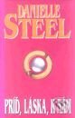 Kniha: Príď, láska, k nám (Danielle Steel). Slovenský spisovateľ Kniha: Príď, láska, k nám (Danielle Steel). Slovenský spisovateľ