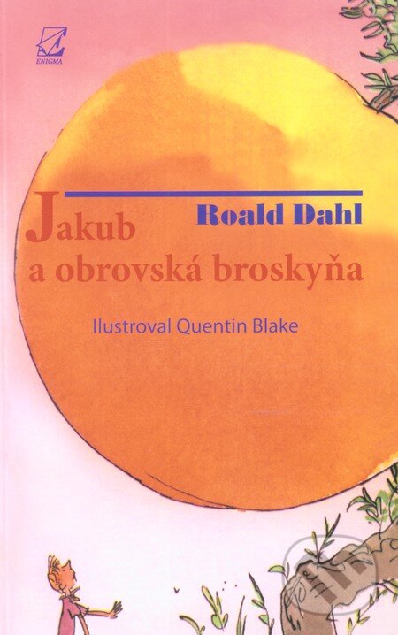 Kniha: Jakub a obrovská broskyňa (Roald Dahl). Enigma Kniha: Jakub a obrovská broskyňa (Roald Dahl). Enigma