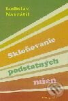 Kniha: Skloňovanie podstatných mien (Ladislav Navrátil). Enigma Kniha: Skloňovanie podstatných mien (Ladislav Navrátil). Enigma