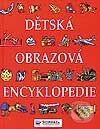 Kniha: Dětská obrazová encyklopedie (Autorský kolektív). Svojtka&Co. Kniha: Dětská obrazová encyklopedie (Autorský kolektív). Svojtka&Co.