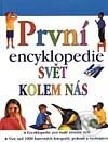 Kniha: První encyklopedie – Svět kolem nás (Autorský kolektiv). Svojtka&Co. Kniha: První encyklopedie – Svět kolem nás (Autorský kolektiv). Svojtka&Co.