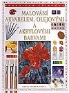 Kniha: Malování akvarelem, olejovými a akrylovými barvami (Autorský kolektiv). Svojtka&Co. Kniha: Malování akvarelem, olejovými a akrylovými barvami (Autorský kolektiv). Svojtka&Co.