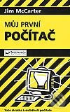 Kniha: Můj první počítač (Autorský kolektiv). Svojtka&Co. Kniha: Můj první počítač (Autorský kolektiv). Svojtka&Co.