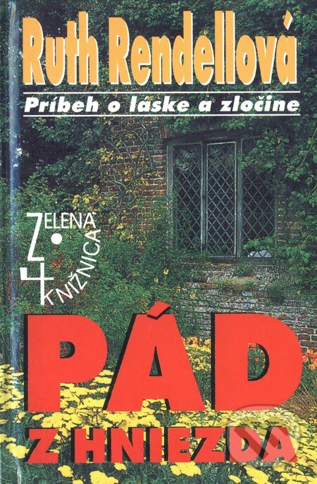 Kniha: Pád z hniezda (Ruth Rendell). Slovenský spisovateľ, 1999 Kniha: Pád z hniezda (Ruth Rendell). Slovenský spisovateľ, 1999