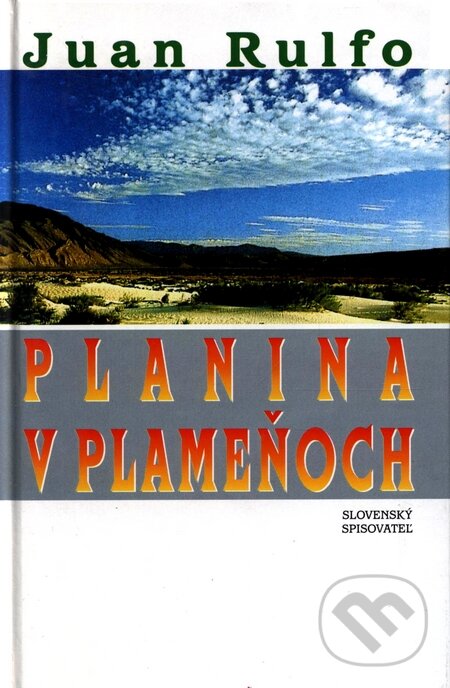 Kniha: Planina v plameňoch (Juan Rulfo). Slovenský spisovateľ, 2000 Kniha: Planina v plameňoch (Juan Rulfo). Slovenský spisovateľ, 2000