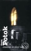 Kniha: Jmenuji se Ašer Lev (Chaim Potok). Argo, 1996 Kniha: Jmenuji se Ašer Lev (Chaim Potok). Argo, 1996