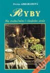 Kniha: Ryby (na svátečním i všedním stole) 113 receptů (Ivanka Abrahamová). Vyšehrad, 1999 Kniha: Ryby (na svátečním i všedním stole) 113 receptů (Ivanka Abrahamová). Vyšehrad, 1999
