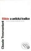 Kniha: Bible a antická tradice (Hebrejské myšlení) (Claude Tresmontant). Vyšehrad, 1998 Kniha: Bible a antická tradice (Hebrejské myšlení) (Claude Tresmontant). Vyšehrad, 1998
