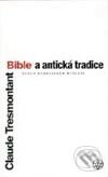 Bible a antická tradice (Hebrejské myšlení) - Claude Tresmontant, Vyšehrad, 1998