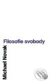Kniha: Filosofie svobody (Michael Novak). Vyšehrad, 1998 Kniha: Filosofie svobody (Michael Novak). Vyšehrad, 1998