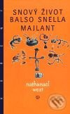Kniha: Snový život Balso Snella. Majlant . (Nathanael West). Argo, 1997 Kniha: Snový život Balso Snella. Majlant . (Nathanael West). Argo, 1997