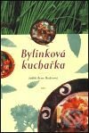 Kniha: Bylinková kuchařka (Judith Benn Hurleyová). Argo, 1996 Kniha: Bylinková kuchařka (Judith Benn Hurleyová). Argo, 1996