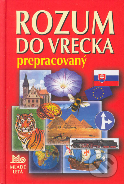 Kniha: Rozum do vrecka (Autorský kolektív). Slovenské pedagogické nakladateľstvo - Mladé letá, 2005 Kniha: Rozum do vrecka (Autorský kolektív). Slovenské pedagogické nakladateľstvo - Mladé letá, 2005