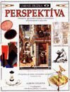 Kniha: Umenie zblízka - Perspektíva (Autorský kolektív). Perfekt, 2000 Kniha: Umenie zblízka - Perspektíva (Autorský kolektív). Perfekt, 2000