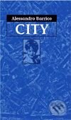 Kniha: City (Alessandro Baricco). Slovart, 2001 Kniha: City (Alessandro Baricco). Slovart, 2001