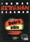 Kniha: Dobrá vůle (Ingmar Bergman). Argo, 1993 Kniha: Dobrá vůle (Ingmar Bergman). Argo, 1993