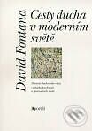 Kniha: Cesty ducha v moderním světě (David Fontana). Portál, 1999 Kniha: Cesty ducha v moderním světě (David Fontana). Portál, 1999