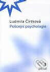 Kniha: Policejní psychologie (Ludmila Čírtková). Portál, 2000 Kniha: Policejní psychologie (Ludmila Čírtková). Portál, 2000