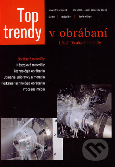 Top trendy v obrábaní I. (Josef Brychta, Jozef Jurko, Jozef Zajac a Michal Havrila). MEDIA/ST, 2006 Top trendy v obrábaní I. (Josef Brychta, Jozef Jurko, Jozef Zajac a Michal Havrila). MEDIA/ST, 2006